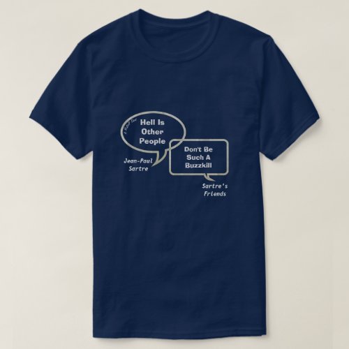 Sartre  His Buds On Philosophy 2_ A MisterP Shirt