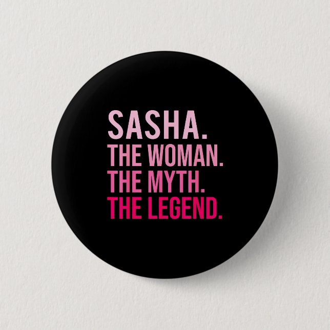 Sasha The Woman The Myth The Legend Funny Valentin Button (Front)