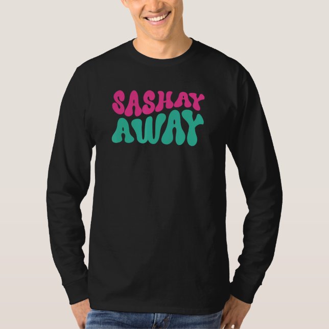 Sashay Away  Drag Queen T-Shirt (Front)