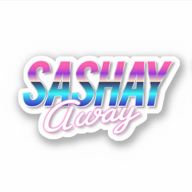 Sashay Away Sticker (Front)