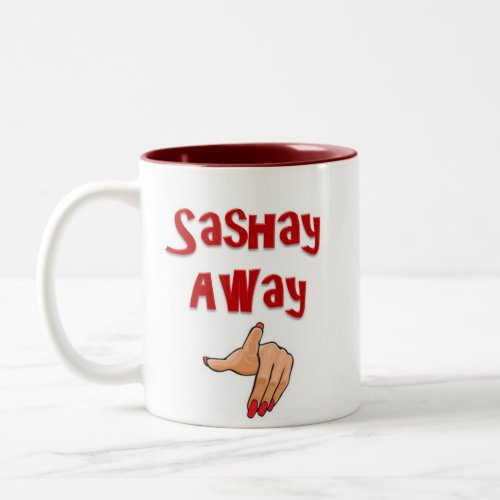 Sashay Away Two_Tone Coffee Mug