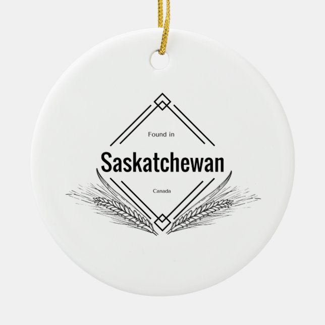 Saskatchewan -Found in Saskatchewan Ceramic Ornament (Front)