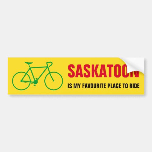 SASKATOON IS MY FAVOURITE PLACE TO RIDE Canada Bumper Sticker