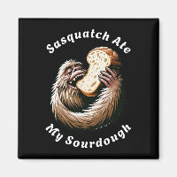Sasquatch Ate My Sourdough