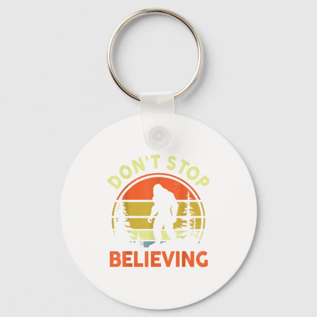 Sasquatch Bigfoot Don't Stop Believing Funny Bigfo Keychain (Front)