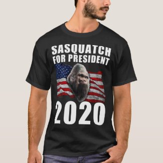 Sasquatch Bigfoot for President 2020 Campaign T-Shirt
