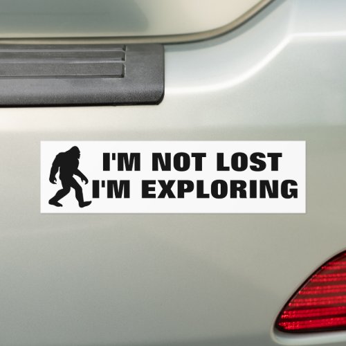 Sasquatch  bigfoot IM NOT LOST Bumper Sticker