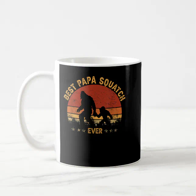 Sasquatch Dad Best Papa Squatch Ever Bigfoot Dad F Coffee Mug | Zazzle