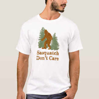 Sasquatch Don't Care T-Shirt