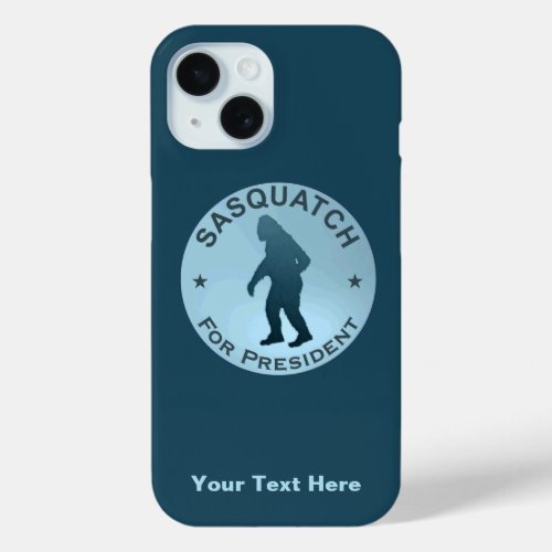 Sasquatch For President iPhone 15 Case