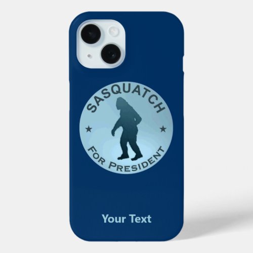 Sasquatch For President iPhone 15 Case