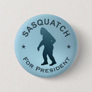 Sasquatch For President Pinback Button