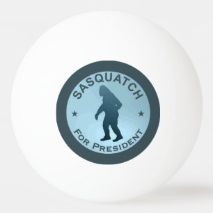 Sasquatch For President Ping-Pong Ball
