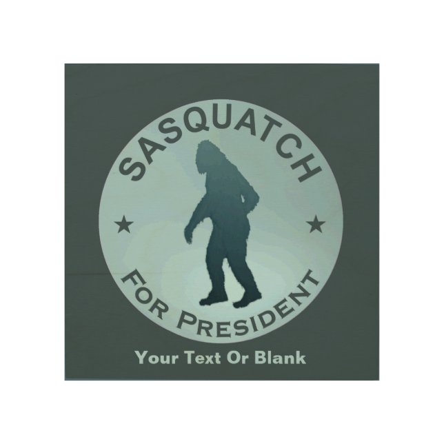 Sasquatch For President Wood Wall Art (Front)