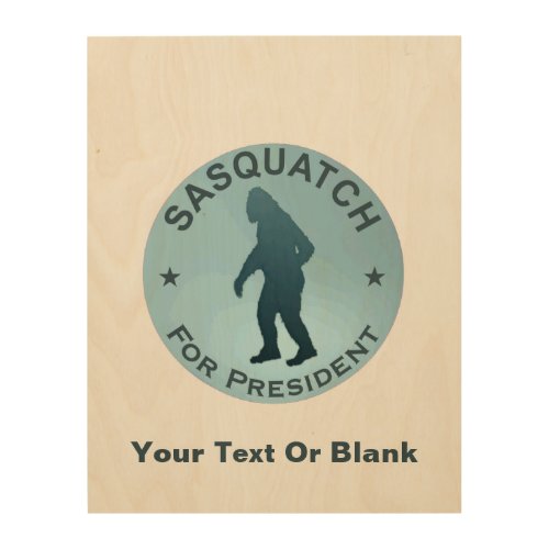 Sasquatch For President Wood Wall Art