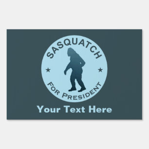 Sasquatch For President Yard Sign