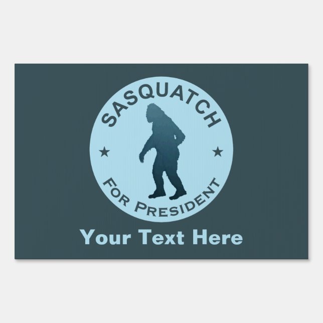 Sasquatch For President Yard Sign (Front)