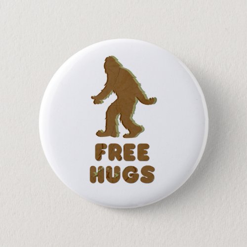 SASQUATCH _ FREE HUGS BUTTON