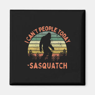Sasquatch Funny I Can't People Today Hiking Outdoo Magnet