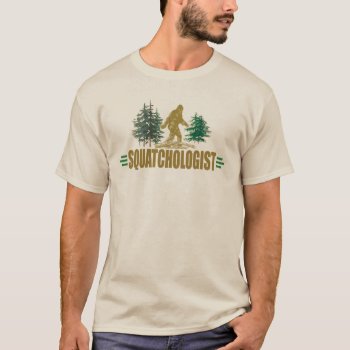 Sasquatch Hunter's Funny Squatchologist T-shirt by OlogistShop at Zazzle