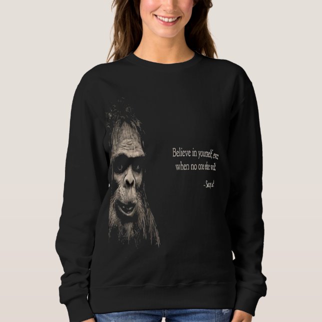 Sasquatch Motivational Sweatshirt (Front)
