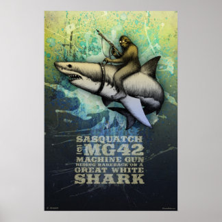 Sasquatch riding a Great White Shark Poster