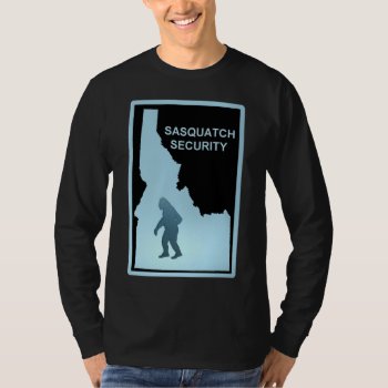 Sasquatch Security - Idaho T-shirt by Bluestar48 at Zazzle