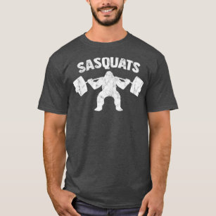 Sasquats Bigfoot Powerlifting Sasquatch Squat Gym T-Shirt