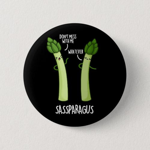 Sassparagus Funny Asparagus Vegetable Pun Dark BG Button