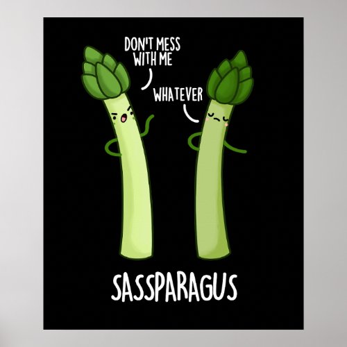 Sassparagus Funny Asparagus Vegetable Pun Dark BG Poster