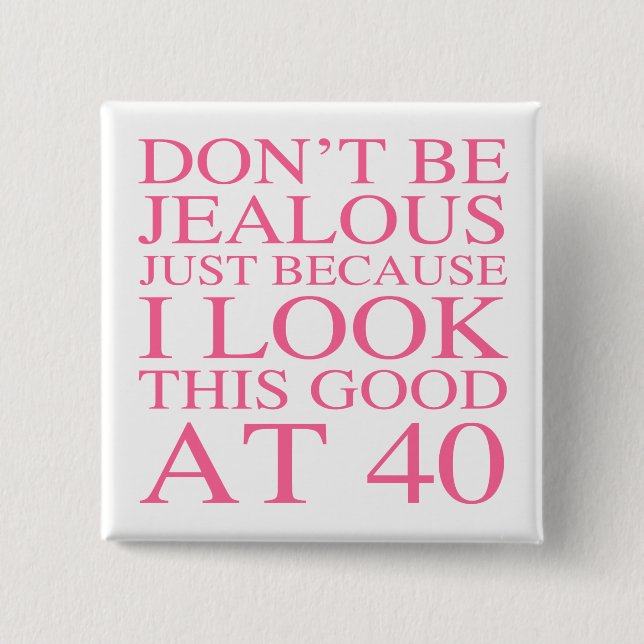 Sassy 40th Birthday For Women Button (Front)