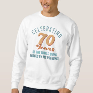Sassy 70th Birthday Attitude Sweatshirt