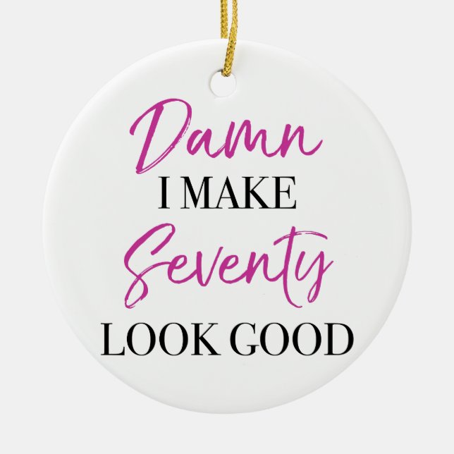 Sassy 70th Birthday Ceramic Ornament (Front)