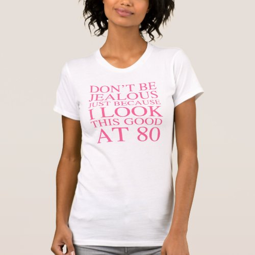 Sassy 80th Birthday For Women T_Shirt