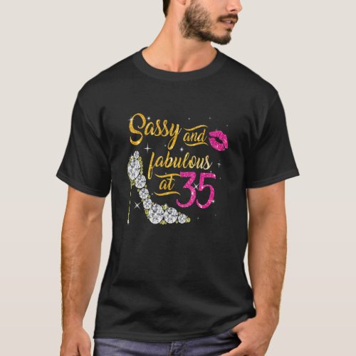 Sassy And Fabulous At 35 Years Old 35th Birthday S T_Shirt