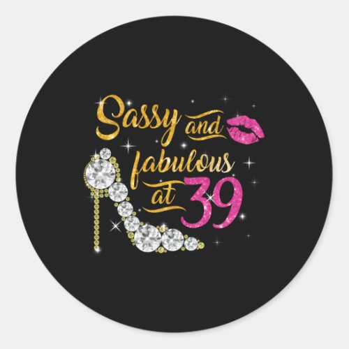 Sassy And Fabulous At 39 39Th Shoes Classic Round Sticker