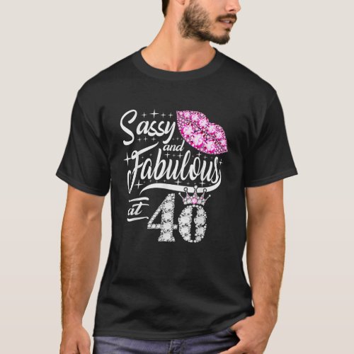 Sassy and fabulous at 40 Yrs Old 40th Birthday cro T_Shirt