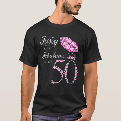Sassy And Fabulous At 50 Years Old 50Th Birthday C T_Shirt
