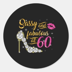 Sassy And Fabulous At 60 60Th Shoes Classic Round Sticker