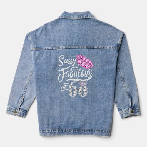 Sassy And Fabulous At 60 Years Old 60th Birthday C Denim Jacket