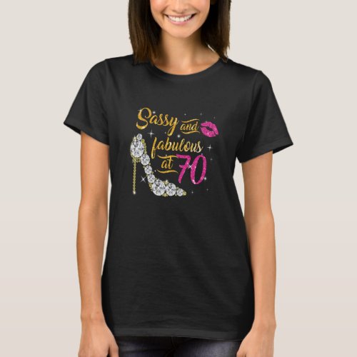 Sassy and fabulous at 70 Years Old 70th Birthday s T_Shirt