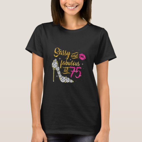 Sassy and fabulous at 75 Years Old 75th Birthday s T_Shirt