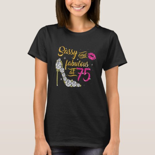 Sassy and fabulous at 75 Years Old 75th Birthday s T_Shirt