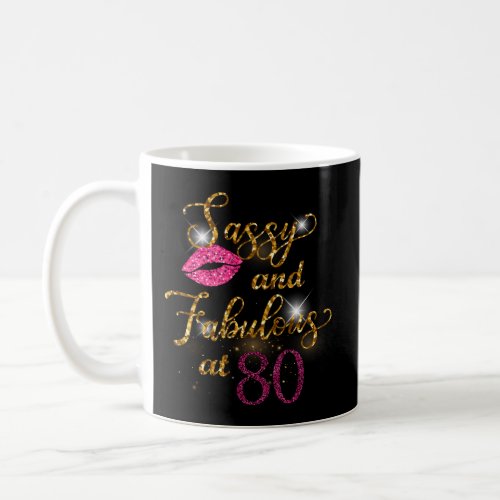 Sassy And Fabulous At 80Th Party 80 Coffee Mug
