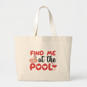 Sassy Beach Poolside Vibes: Find Me at the Pool Large Tote Bag