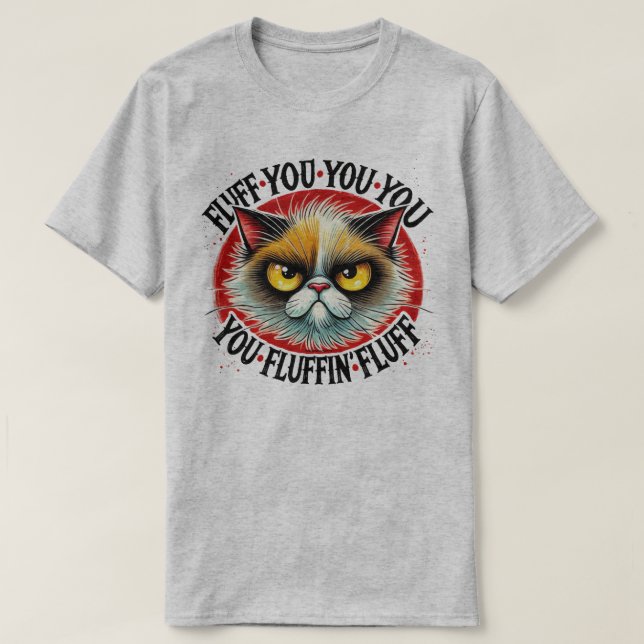 Sassy Cat Graphic Tee - Fluff Your Fluffin Fluff (Design Front)