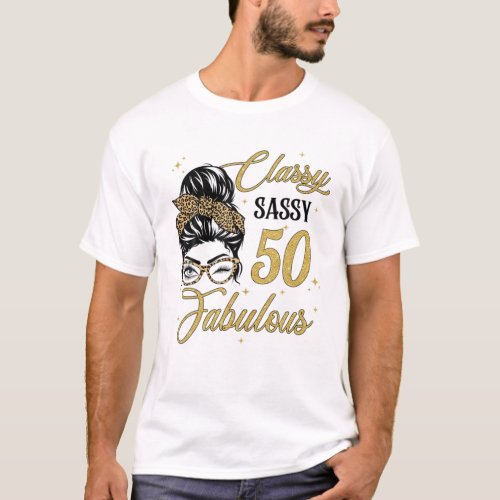 Sassy Classy And 50 Fabulous 50 Year Old Birthday T_Shirt