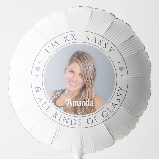 Sassy & Classy For Her Custom Photo Birthday White Balloon (Front)