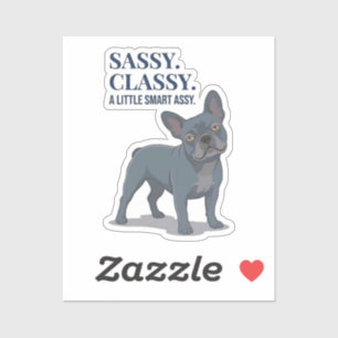 Sassy Classy Smart Assy French Bulldog Dog Mom Fun Sticker