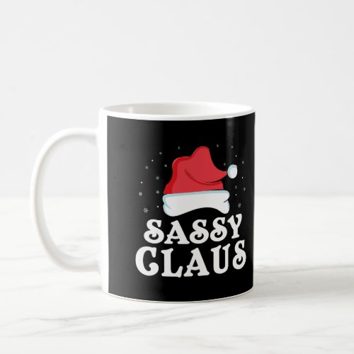 Sassy Claus Christmas Gift Cool Family Group Match Coffee Mug